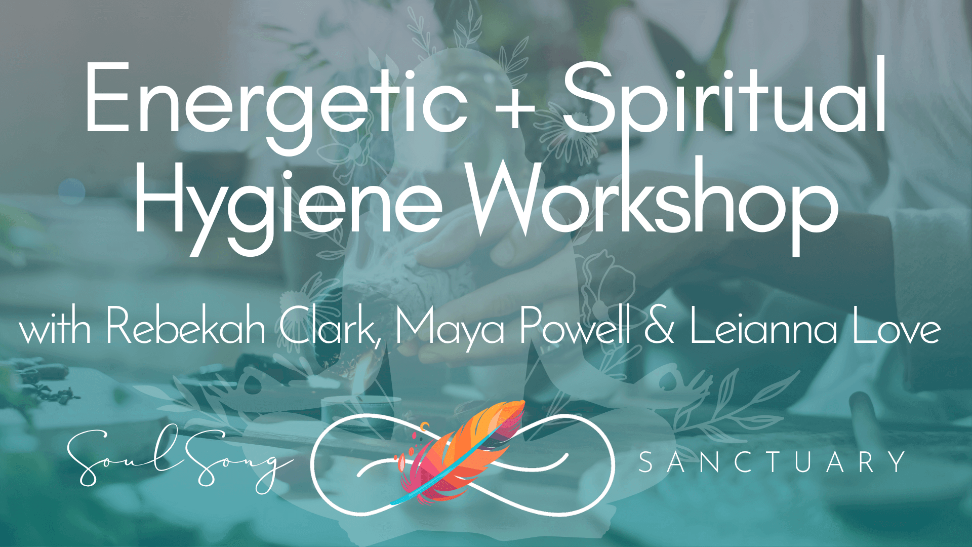 Energetic & Spiritual Hygiene Workshop